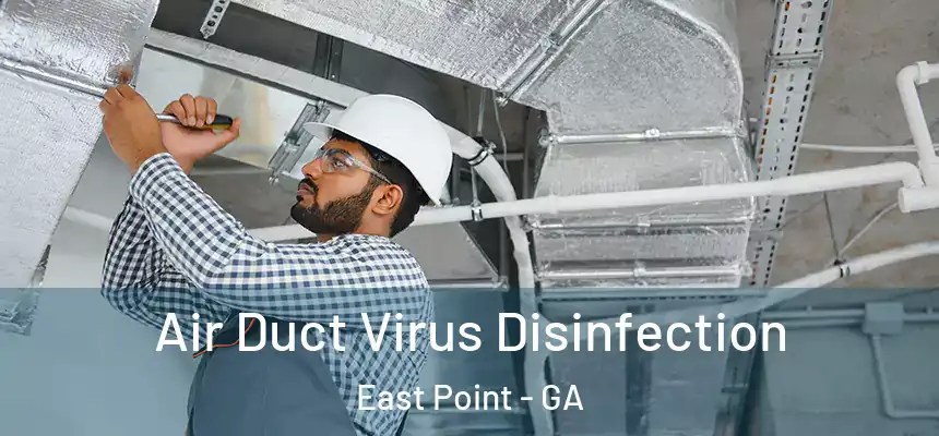 Air Duct Virus Disinfection East Point - GA