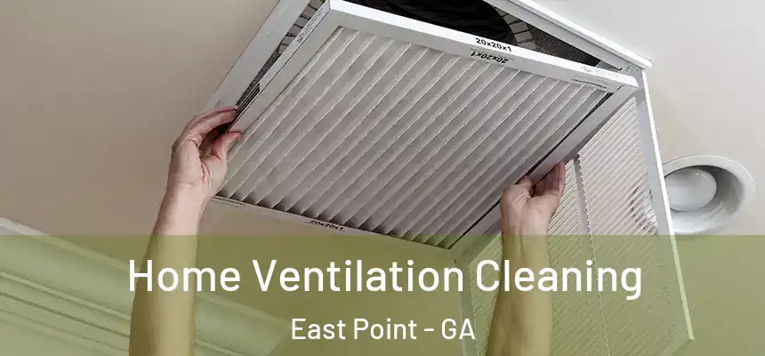  Home Ventilation Cleaning East Point - GA