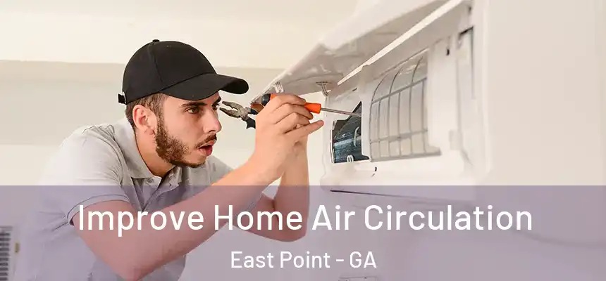  Improve Home Air Circulation East Point - GA