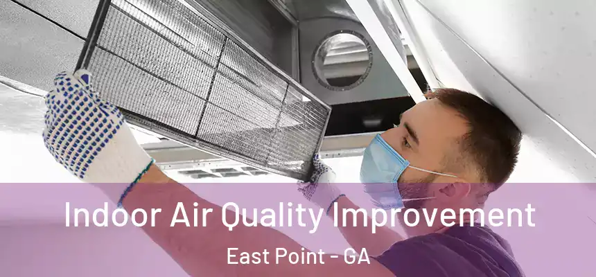  Indoor Air Quality Improvement East Point - GA