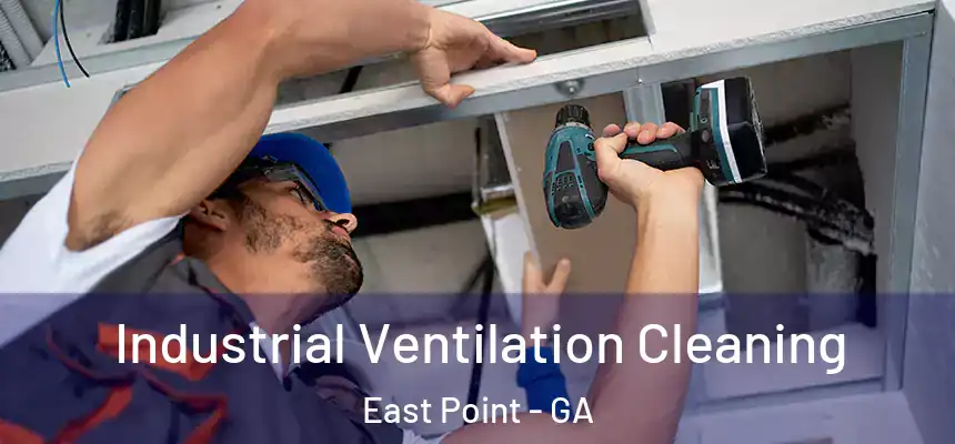  Industrial Ventilation Cleaning East Point - GA