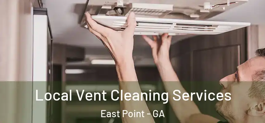  Local Vent Cleaning Services East Point - GA