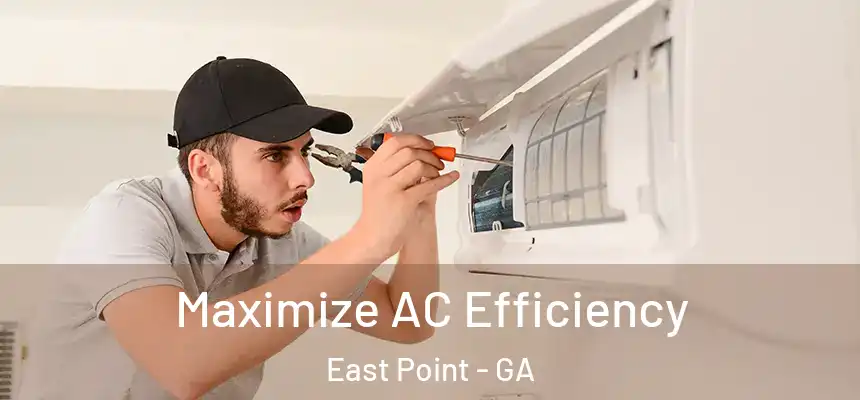 Maximize AC Efficiency East Point - GA