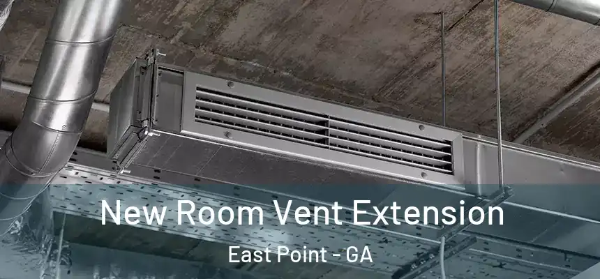 New Room Vent Extension East Point - GA