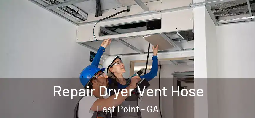  Repair Dryer Vent Hose East Point - GA