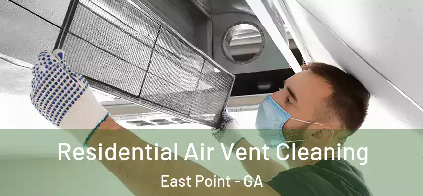  Residential Air Vent Cleaning East Point - GA