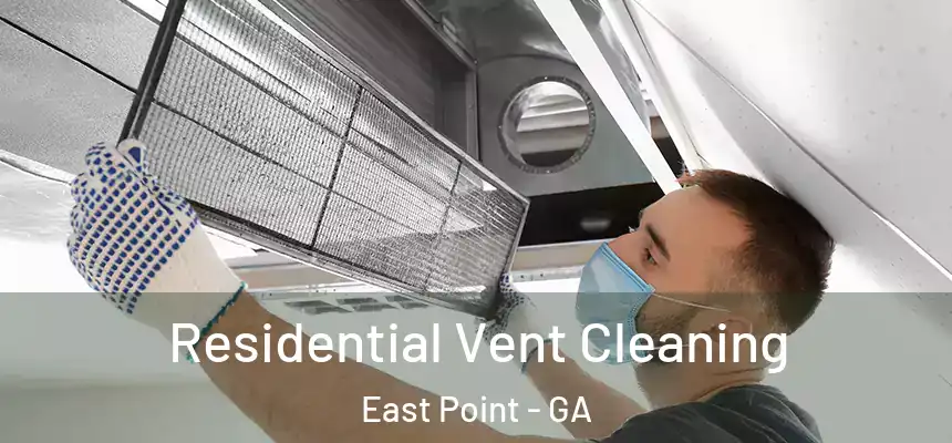 Residential Vent Cleaning East Point - GA